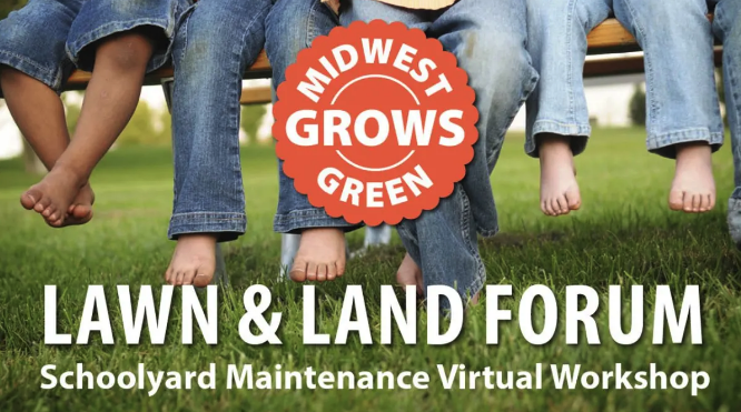 Midwest Grows Green Lawn & Land Forum: Schoolyard Maintenance Virtual Workshop. Background is children with bare feet sitting on a bench.