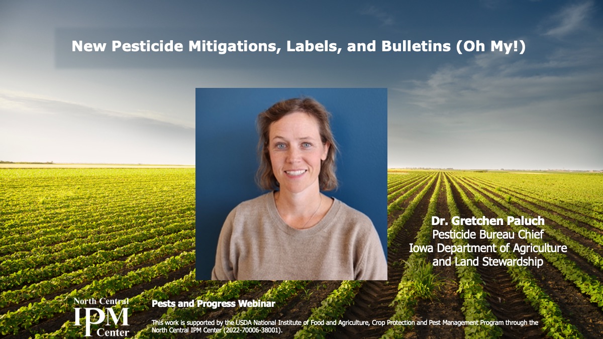 Webinar title: New Pesticide Mitigations, Labels, and Bulletins (Oh My!). Profile image of Dr. Gretchen Paluch, pesticide bureau chief at the Iowa Department of Agriculture and Land Stewardship